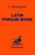 Latin Phrase Book Meissner Carl, Auden H. W., Meissner C.