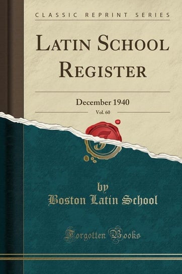 Latin School Register, Vol. 60 School Boston Latin