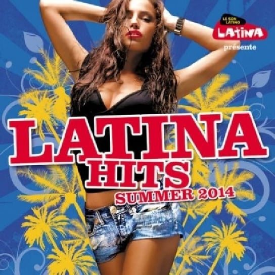 Latina Hits Summer 2014 Various Artists