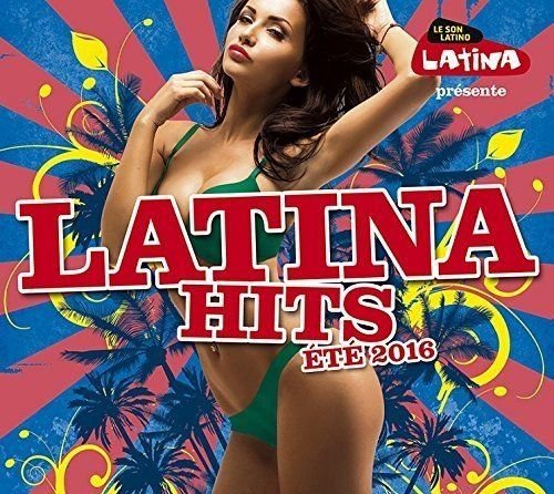 Latina Hits Summer 2016 Various Artists