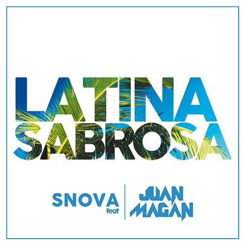 Latina Sabrosa Snova feat. Juan Magán