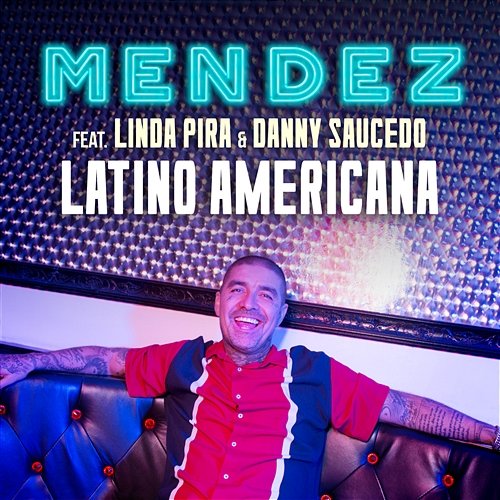 Latino Americana Mendez feat. Linda Pira, Danny Saucedo