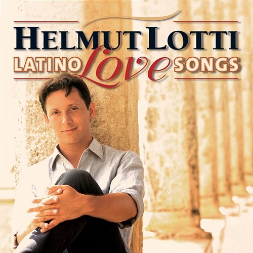 Latino Love Songs Helmut Lotti