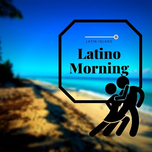 Latino Morning Latin Island
