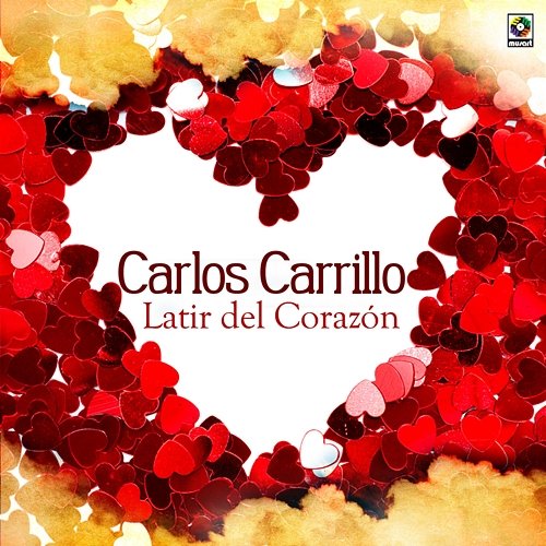 Latir Del Corazón Carlos Carrillo