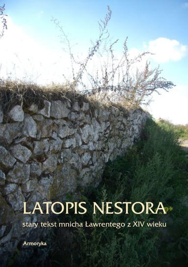 Latopis Nestora. Stary tekst mnicha Ławrentego z XIV wieku Nestor Ławrenty