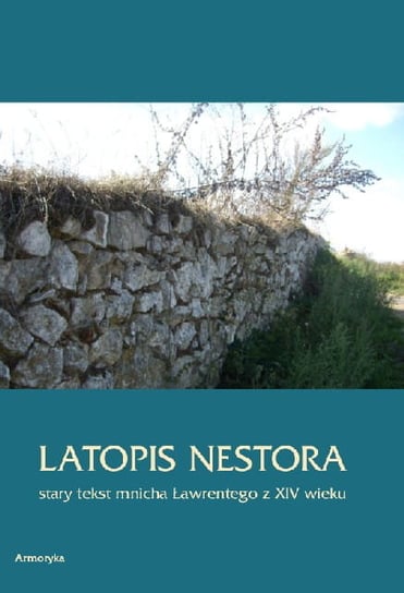Latopis Nestora - stary tekst mnicha Ławrentego z XIV wieku Nestor