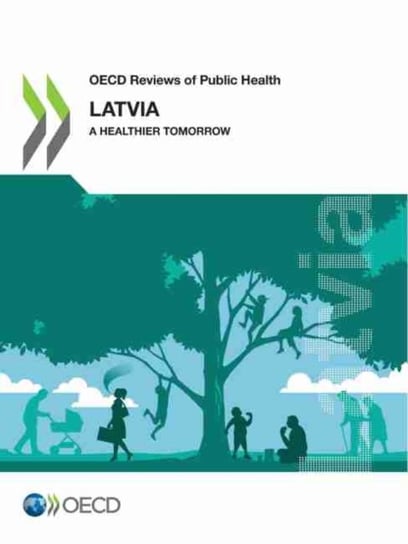 Latvia: a healthier tomorrow Opracowanie zbiorowe
