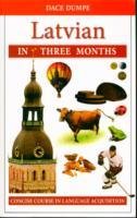 Latvian in Three Months: A Concise Course Dumpe D.