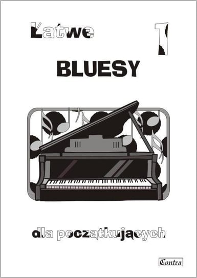 Łatwe bluesy dla początkujących z.1 Wydawnictwo Muzyczne Contra