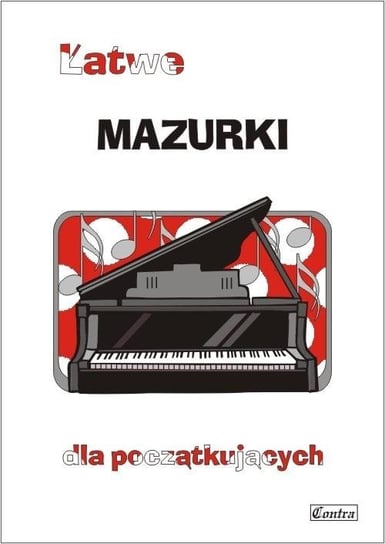 Łatwe mazurki dla początkujących Wydawnictwo Muzyczne Contra