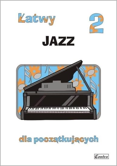 Łatwy jazz dla początkujących T.2 Wydawnictwo Muzyczne Contra