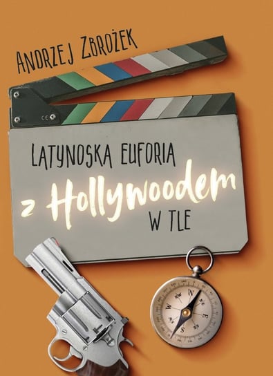 Latynoska euforia z Hollywoodem w tle Zbrożek Andrzej