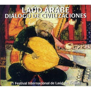 Laud Arabe - Dialogo de Civilizaciones: 11 Festival International de Laud de Tetuan Various Artists