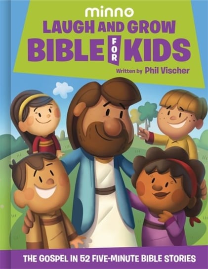 Laugh and Grow Bible for Kids. The Gospel in 52 Five-Minute Bible Stories New International Version