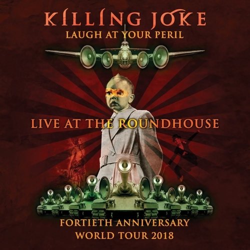 Laugh At Your Peril  Live At the Roundhouse  17.11.18 Killing Joke