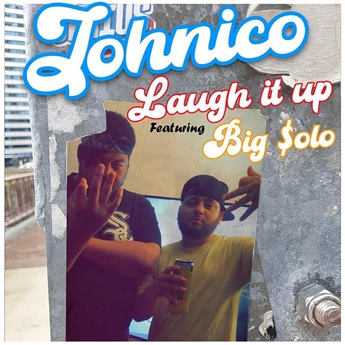 Laugh It Up Johnico feat. Big $olo