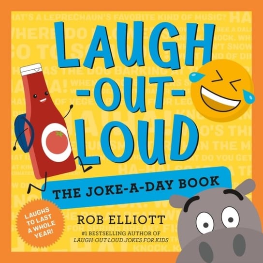 Laugh-Out-Loud: The Joke-a-Day Book: A Year of Laughs Rob Elliott