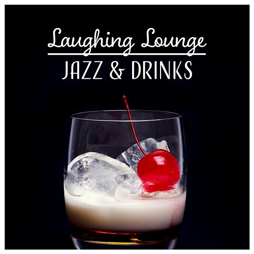Laughing Lounge – Jazz & Drinks: Meeting with Friends, Night Club, Positive Summer Feelings, Late Party Music Piano Bar Music Guys