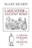 Laughter in Ancient Rome Beard Mary