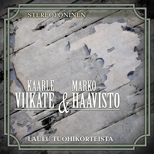 Laulu Tuohikorteista Kaarle Viikate, Marko Haavisto