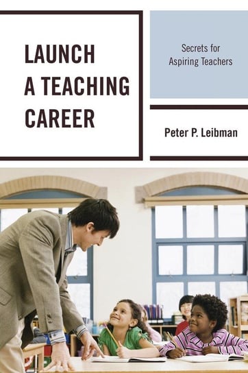 Launch A Teaching Career Leibman Peter P.