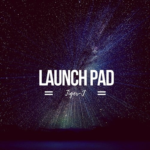 Launch Pad Tiger-J