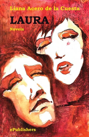 Laura. Novela (roman in limba spaniola) Liana Acero de la Cuesta