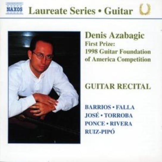 Laureate Series - Denis Azabagic (First Prize: 1998 Guitar Foundation Of America Competition) Azabagic Denis