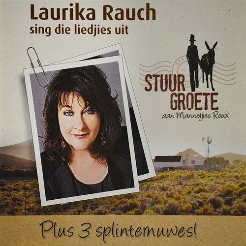 Laurika Rauch Sing Die Liedjies Uit (Stuur Groete Aan Mannetjies Roux) Laurika Rauch