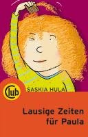 Lausige Zeiten für Paula Hula Saskia