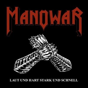 Laut Und Hart Stark Und Schnell Manowar