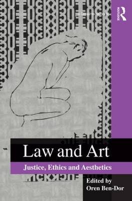 Law and Art: Justice, Ethics and Aesthetics Taylor & Francis Ltd.
