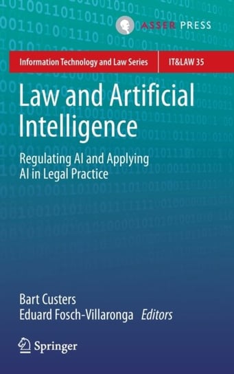 Law and Artificial Intelligence: Regulating AI and Applying AI in Legal Practice Bart Custers