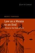 Law as a Means to an End: Threat to the Rule of Law Tamanaha Brian Z.