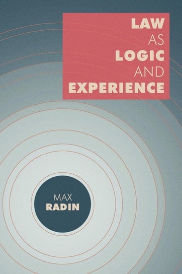 Law as Logic and Experience Radin Max