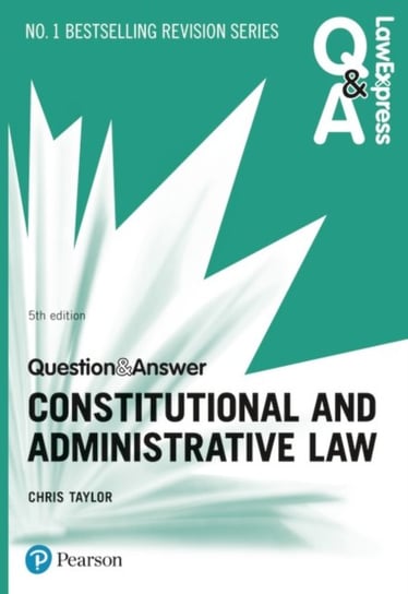 Law Express Question and Answer: Constitutional and Administrative Law, 5th edition Taylor Chris