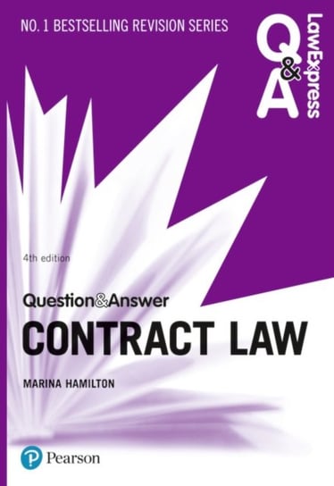 Law Express Question and Answer. Contract Law. 4 Edition Marina Hamilton