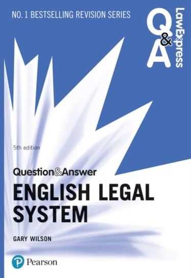 Law Express Question and Answer: English Legal System, 5th edition Wilson Gary