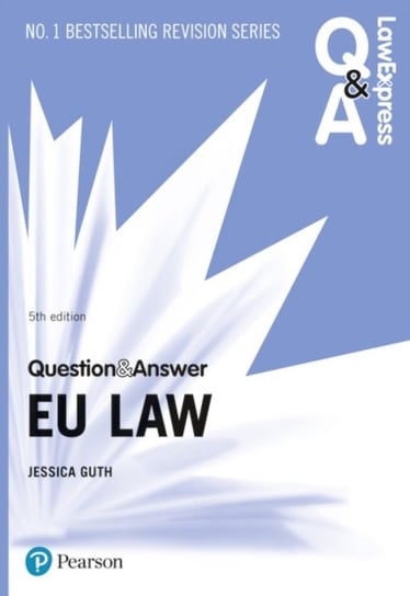 Law Express Question and Answer: EU Law, 5th edition Guth Jessica