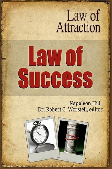 Law of Success - Law of Attraction Worstell editor Dr. Robert C.