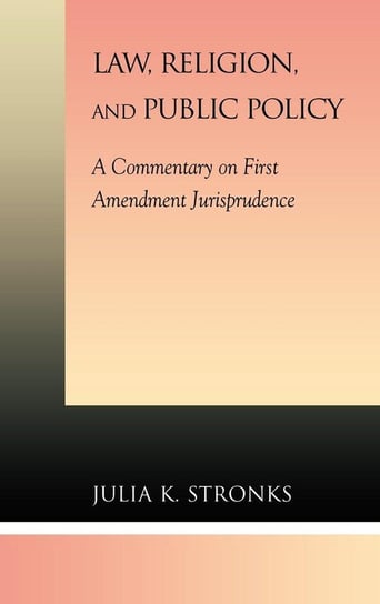 Law, Religion, and Public Policy Stronks Julia K.