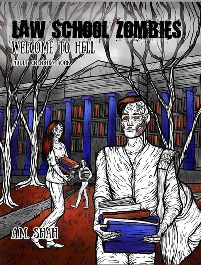 Law School Zombies Welcome To Hell Shah A.M.