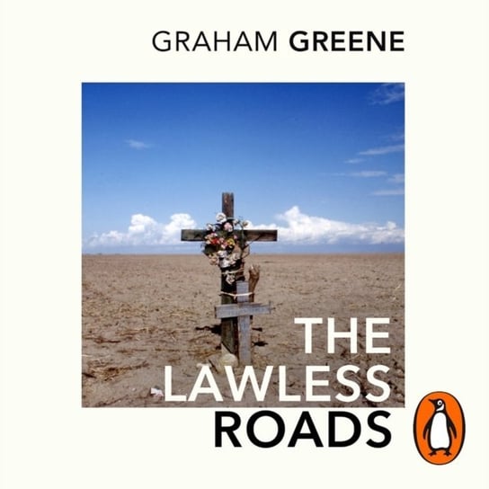 Lawless Roads Greene Graham