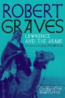 Lawrence and the Arabs: An Intimate Biography Graves Robert
