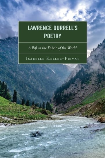 Lawrence Durrell's Poetry: A Rift in the Fabric of the World Fairleigh Dickinson University Press