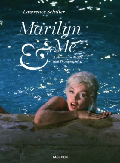 Lawrence Schiller. Marilyn & Me Schiller Lawrence
