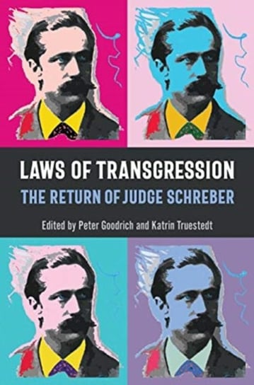Laws of Transgression: The Return of Judge Schreber Opracowanie zbiorowe