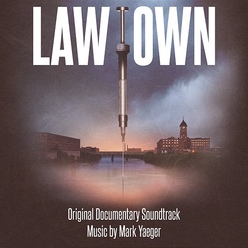 Lawtown (Original Documentary Soundtrack) Mark Yaeger