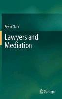 Lawyers and Mediation Clark Bryan